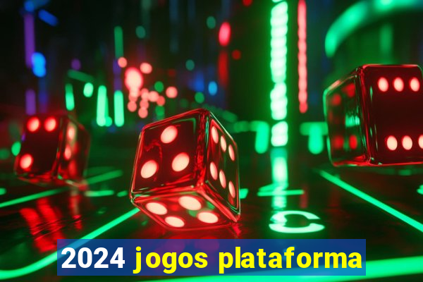 2024 jogos plataforma